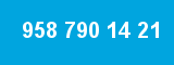 958 790 14 21
